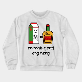 Humorous Holiday Shirt Crewneck Sweatshirt